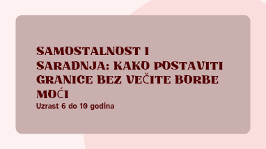 Saradnja kroz razumevanje (Uzrast od 6 do 10 godina)