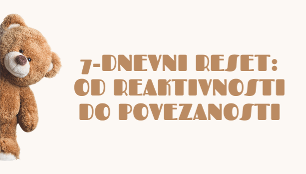 7-dnevni reset: Od reaktivnosti do povezanosti