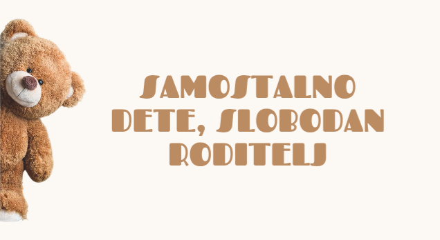 Samostalno dete, slobodan roditelj