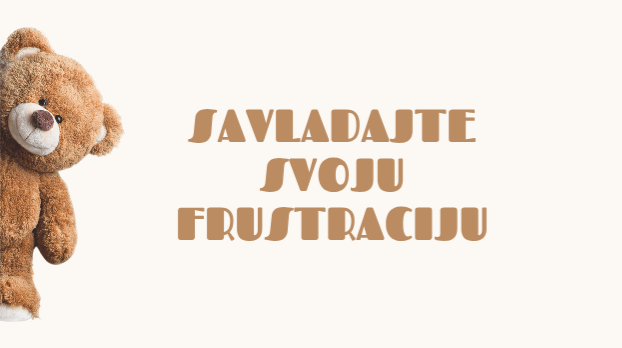 Savladajte svoju frustraciju
